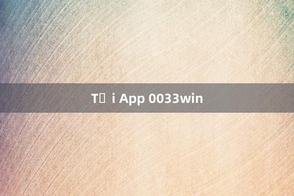 Tải App 0033win