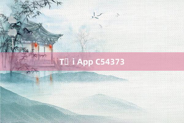 Tải App C54373