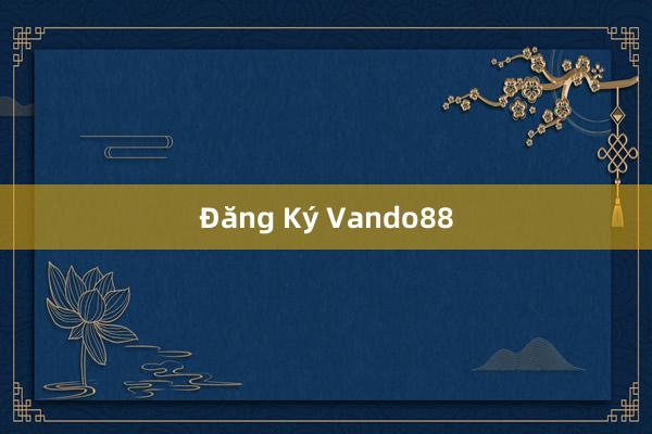 Đăng Ký Vando88