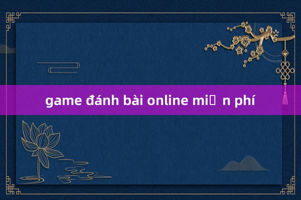 game đánh bài online miễn phí