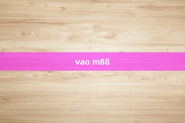 vao m88