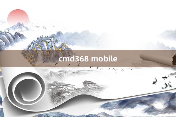 cmd368 mobile