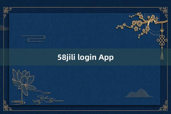 58jili login App