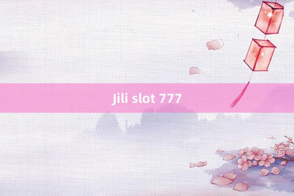 Jili slot 777