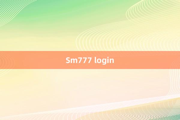 Sm777 login