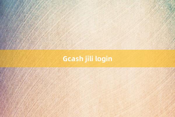 Gcash jili login