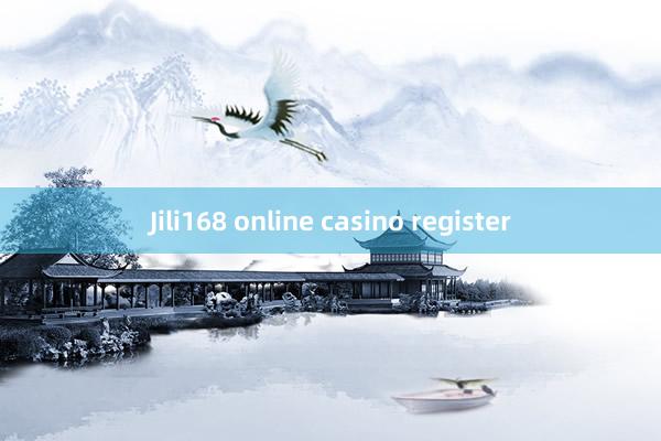 Jili168 online casino register